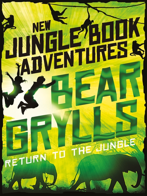 Title details for Return to the Jungle by Bear Grylls - Available